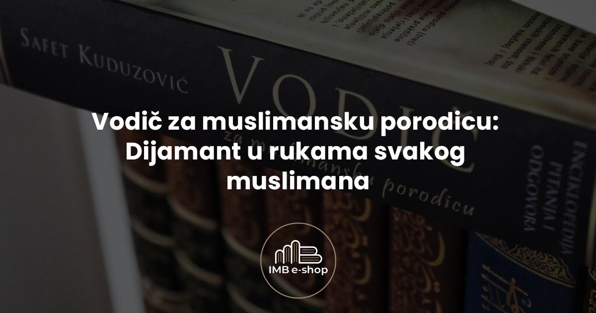 Vodic za muslimansku porodicu Dijamant u rukama svakog muslimana2 - IMB eShop