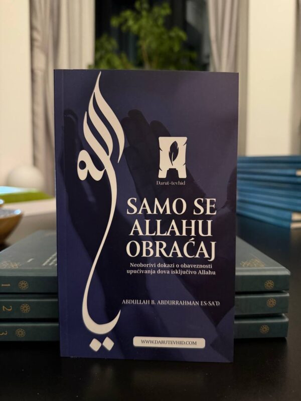 Samo se Allahu obraćaj