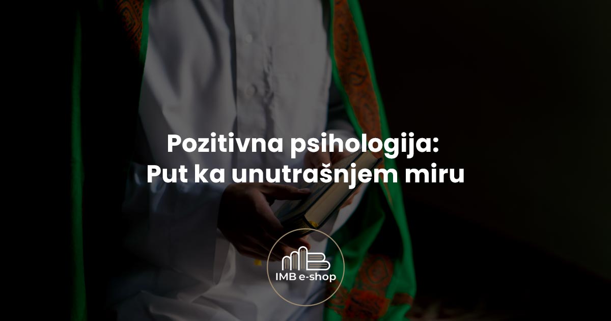 Pozitivna psihologija Put ka unutrasnjem miru - IMB eShop
