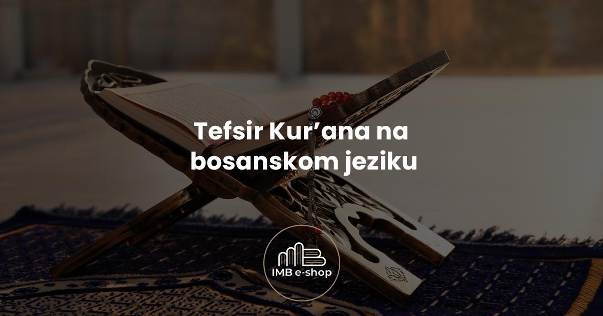 Tefsir Kurana na bosanskom jeziku - IMB eShop