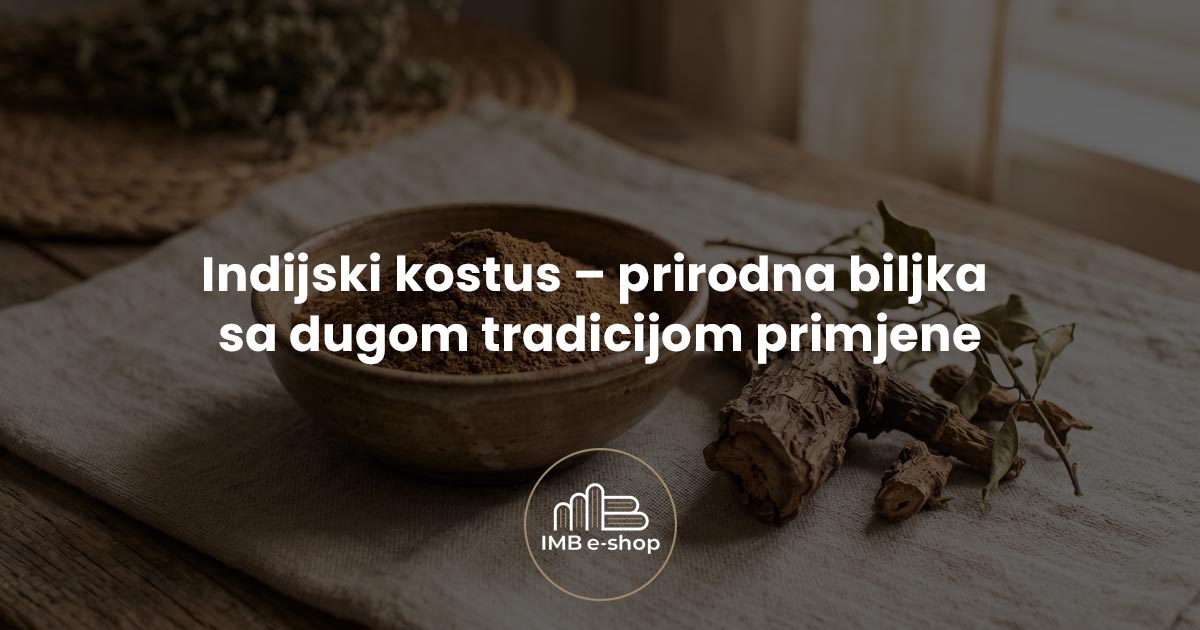 Indijski kostus prirodna biljka sa dugom tradicijom primjene - IMB eShop