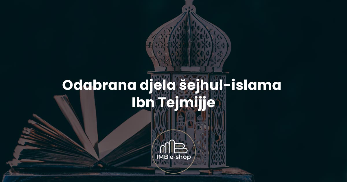 Odabrana djela sejhul islama Ibn Tejmijje - IMB eShop