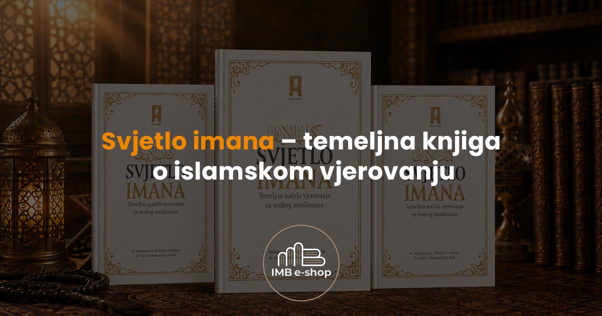 svjetlo imana temeljna knjiga o islamskom vjerovanju fi - IMB eShop