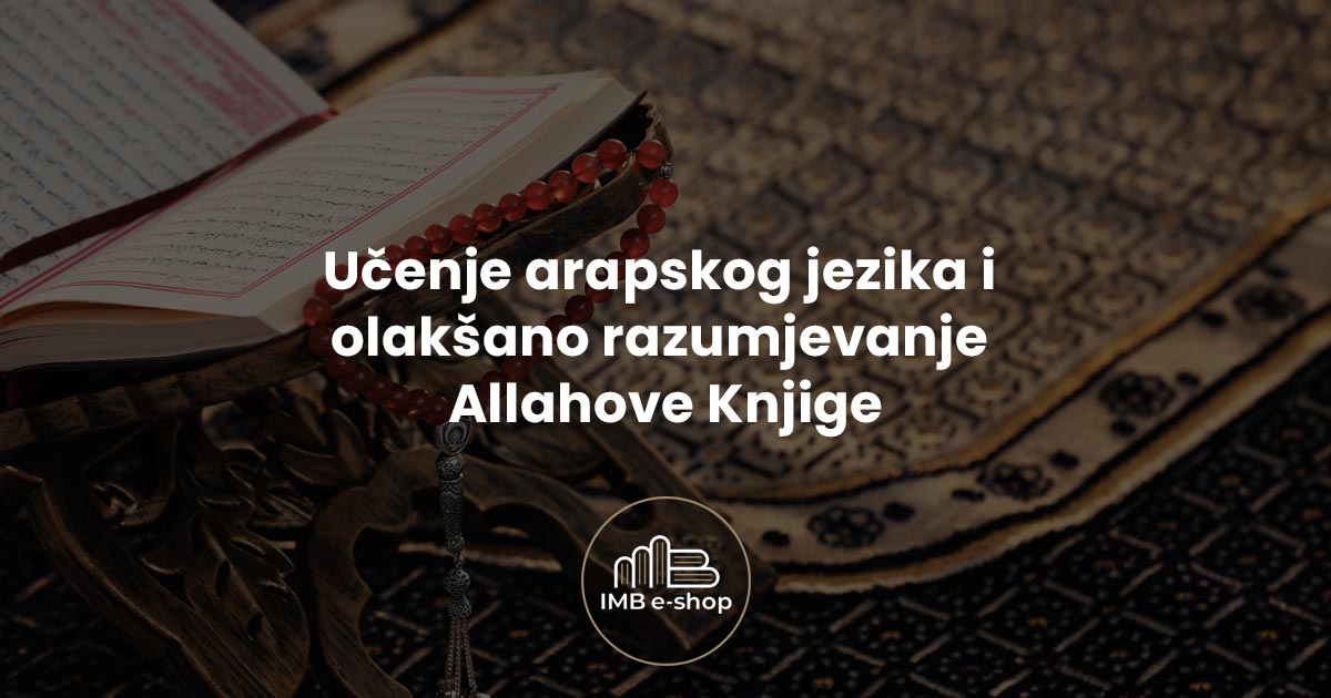 ucenje arapskog jezika i olaksano razumjevanje allahove knjige featured image - IMB eShop